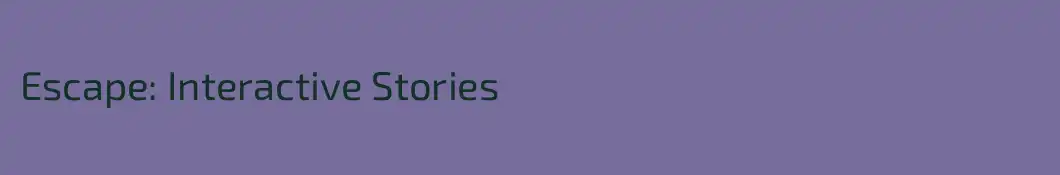 Escape: Interactive Stories